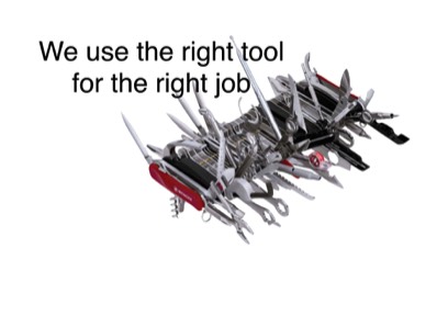 Right tool for the right job